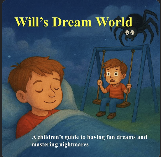 Fun Dreams Will’s Dream World: a children’s guide to having fun dreams and ...